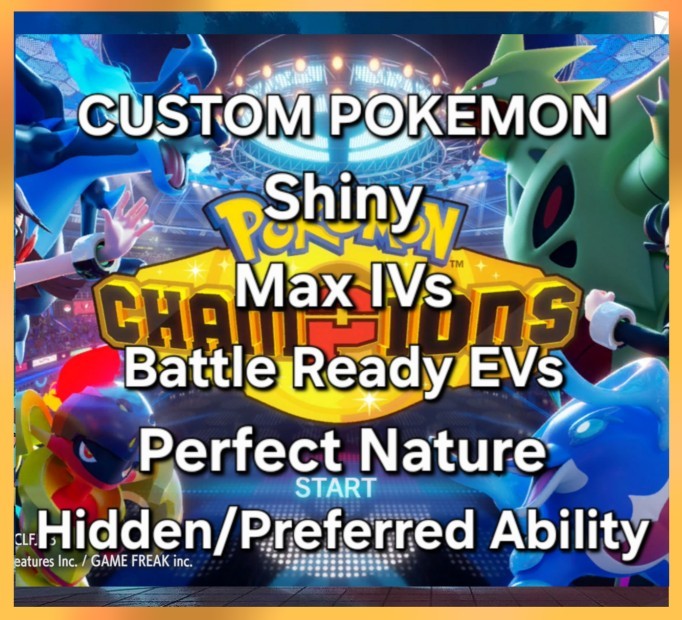 Pokemon Champions Custom Pokemon ✨️Shiny/Max IVs/& More✨️