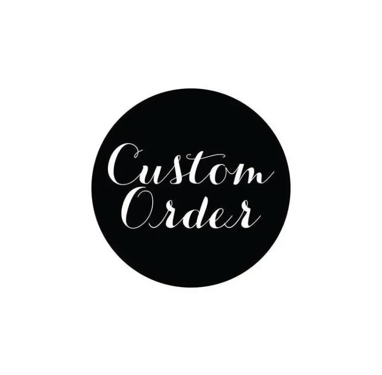 CUSTOM ORDER