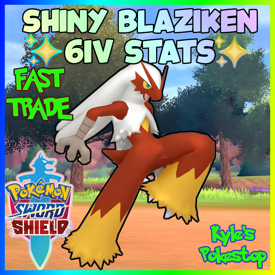 ✨ 6IV SHINY BLAZIKEN ✨ POKEMON SWORD & SHIELD EV’D 🚀BATTLE READY FAST 🚀