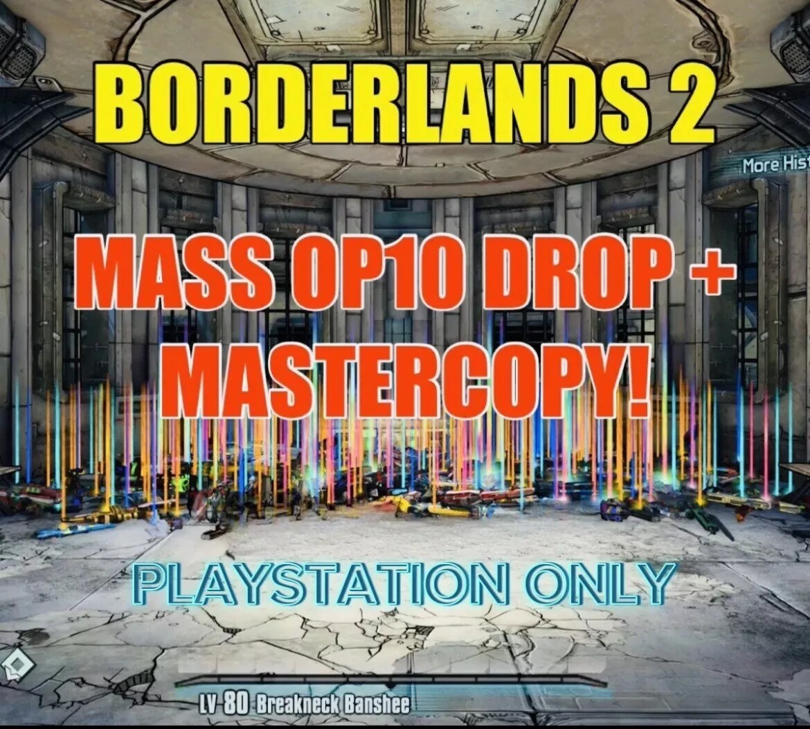 Borderlands 2 Mass OP10 Weapon + Item Drop Max Level Guns + Gear PS4/PS5