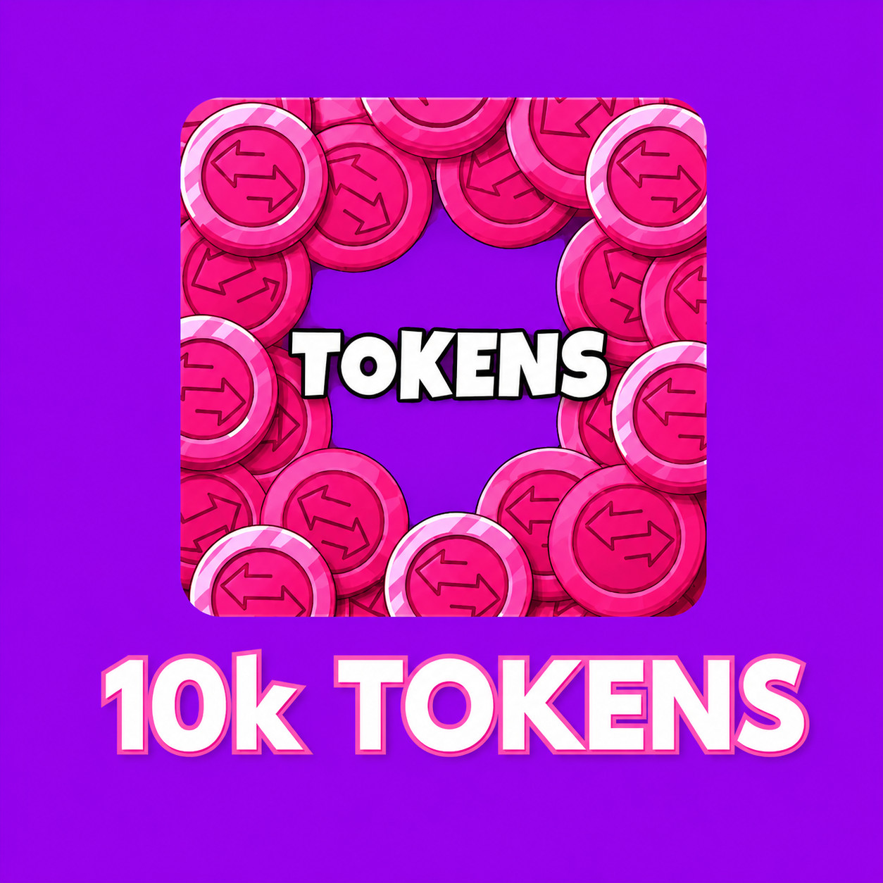 BADDIES❤️10K Tokens❤️10,000 Tokens❤️ Cheap + Fast Delivery