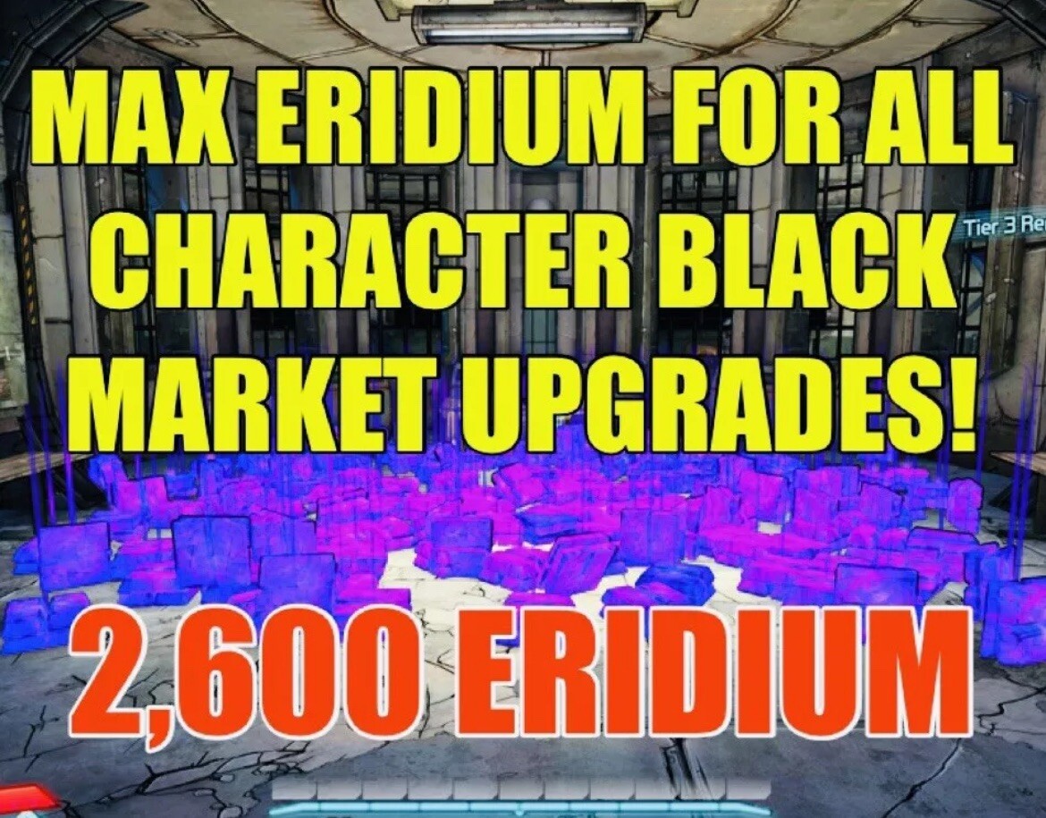 Borderlands 2 2600 Eridium Drop for All Max Black Market Upgrades PS4/PS5
