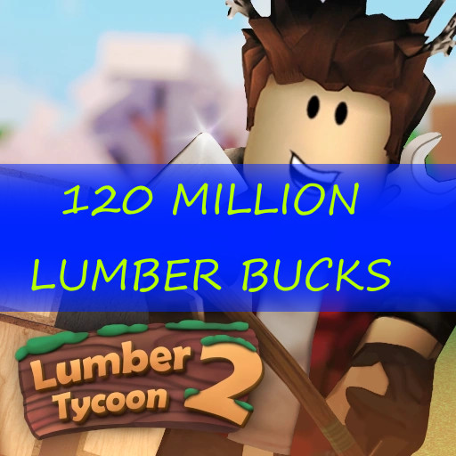 ⚡FAST DELIVERY⚡🪓Lumber Tycoon 2🪓 💲120 Million Lumberbucks💲 ⚡FAST DELIVERY⚡
