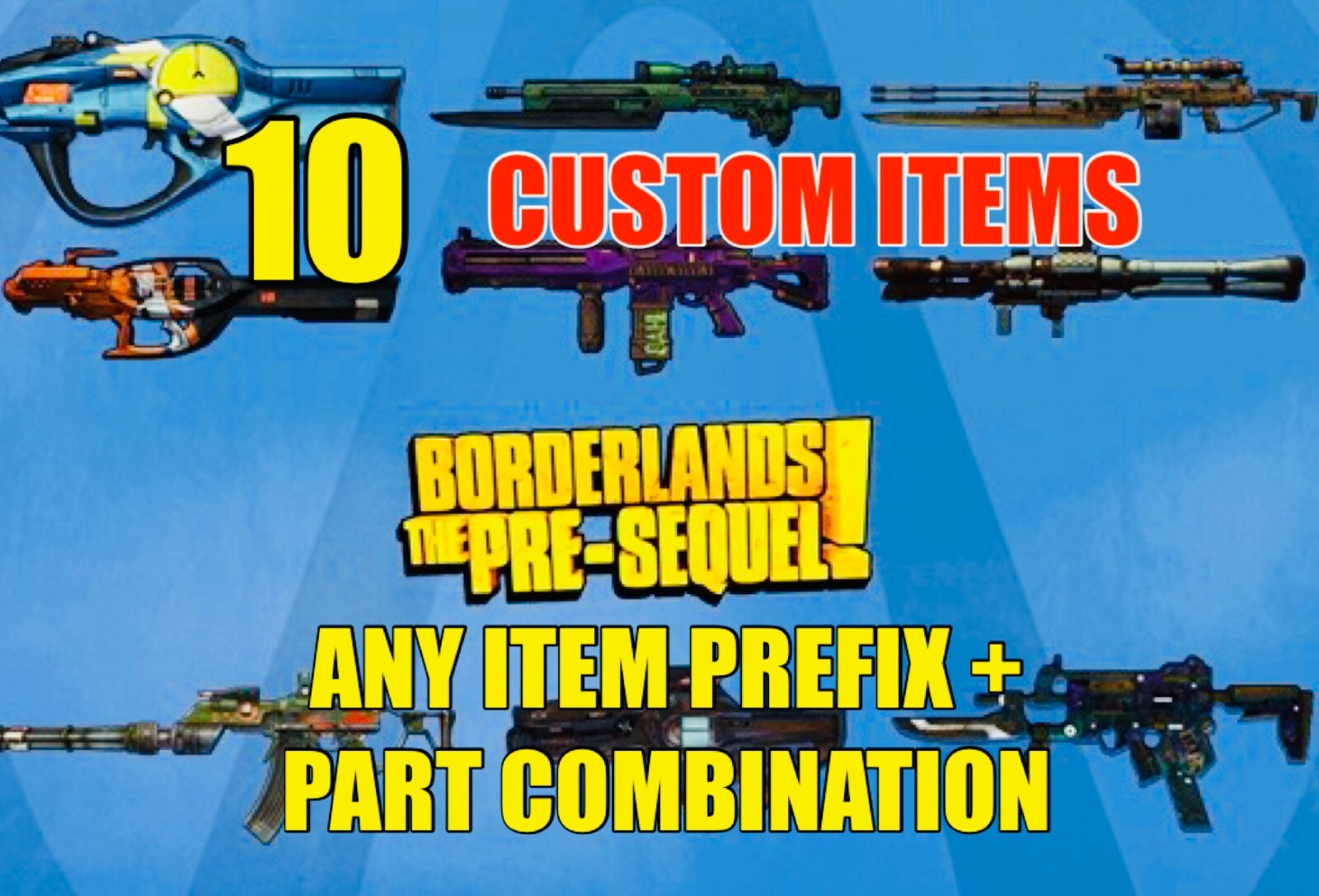 Borderlands Pre Sequel Custom Item Request Guns Parts +Prefix XBOX ONE X/S + 360