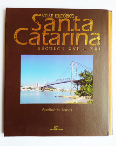 21--Atlas-Histórico-de-Santa-Catarina,-Sec.-XVI---XXI,-Letradágua---2004